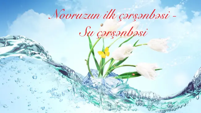 Bu gün ilk Novruz çərşənbəsidir